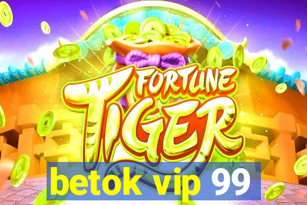 betok vip 99