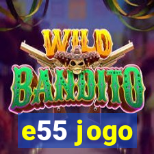 e55 jogo