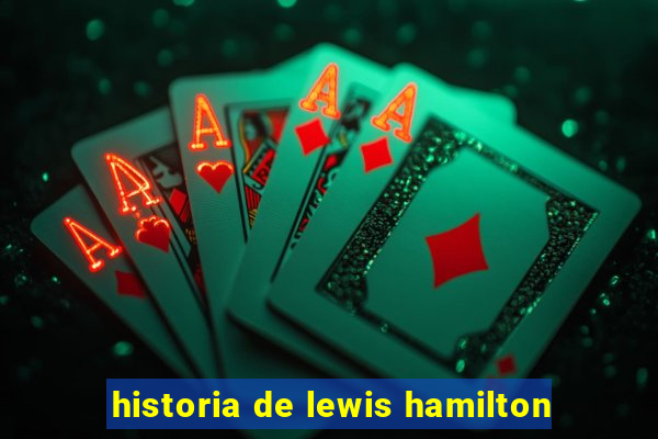 historia de lewis hamilton