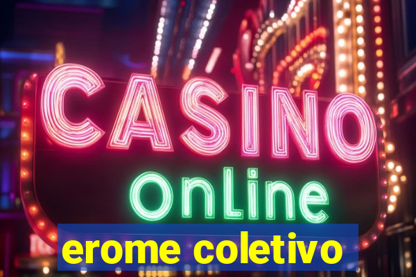 erome coletivo