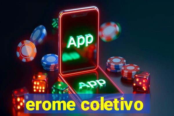 erome coletivo
