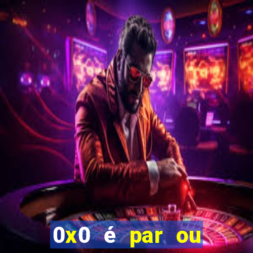 0x0 é par ou ímpar bet365