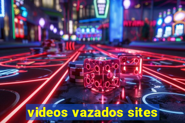 videos vazados sites