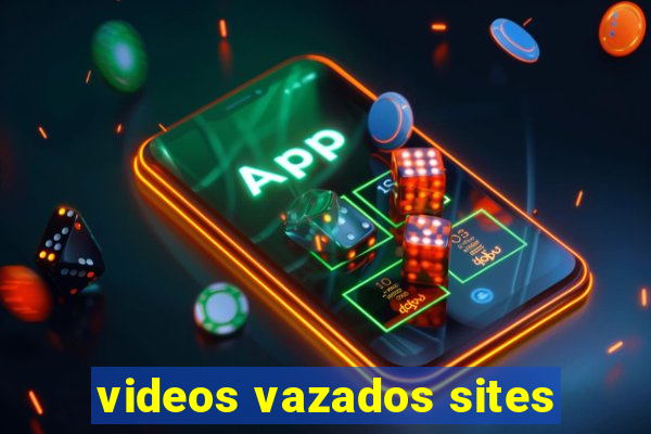 videos vazados sites
