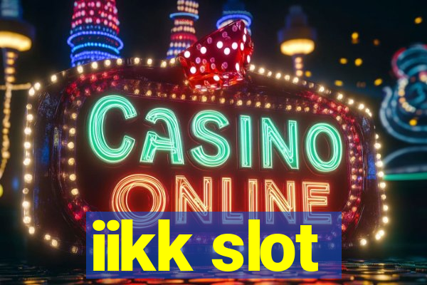 iikk slot