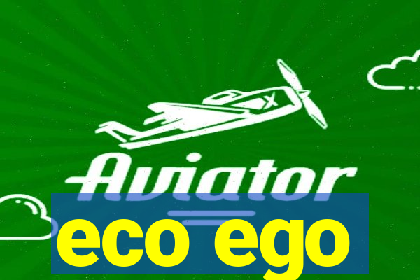 eco ego