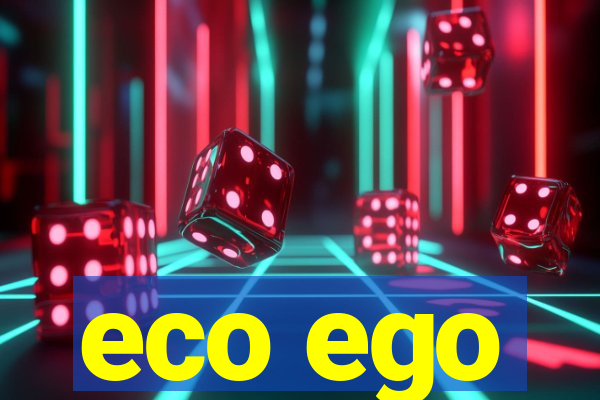 eco ego