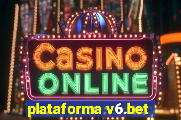 plataforma v6.bet