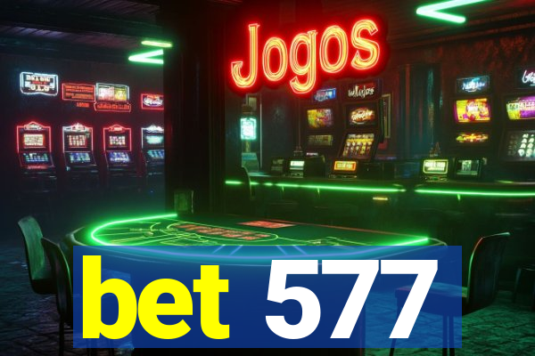 bet 577