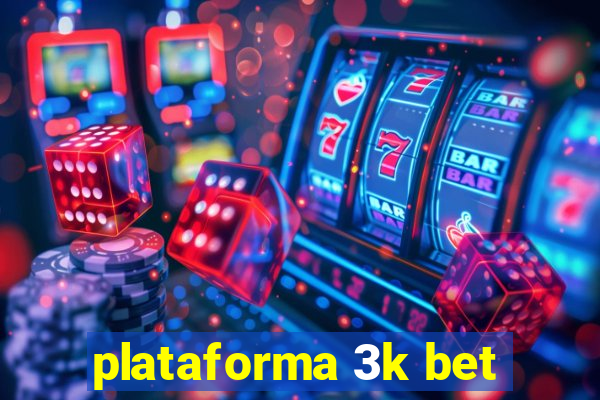 plataforma 3k bet