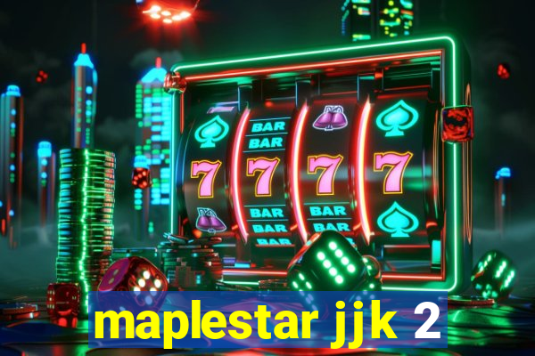 maplestar jjk 2