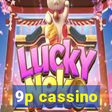 9p cassino