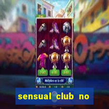 sensual club no esporte interativo