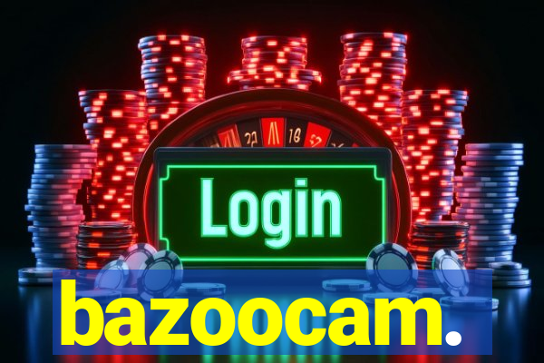 bazoocam.