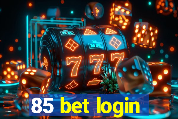 85 bet login