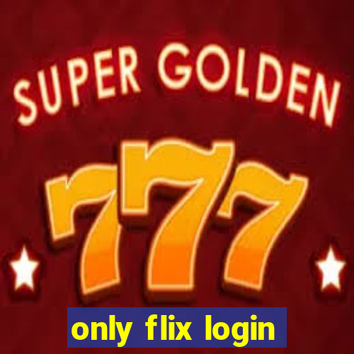 only flix login