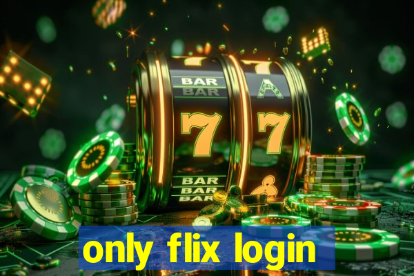 only flix login
