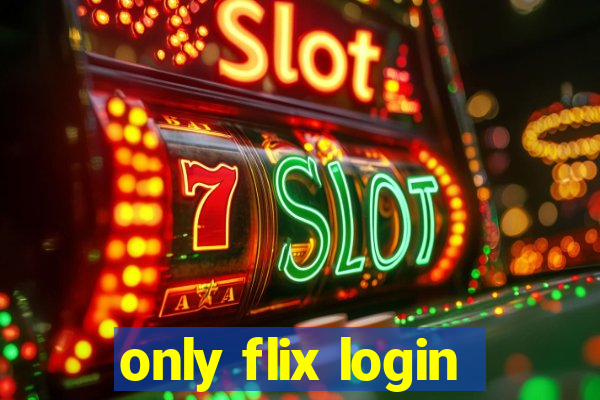only flix login