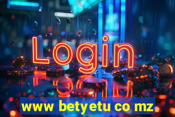 www betyetu co mz