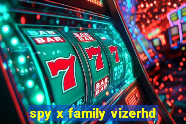 spy x family vizerhd