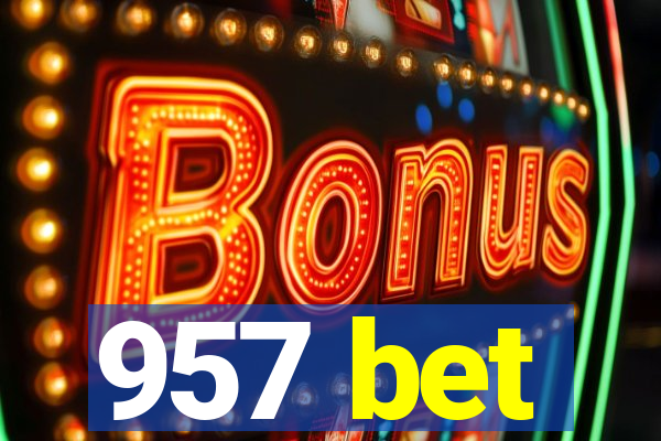 957 bet