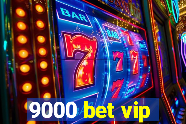 9000 bet vip