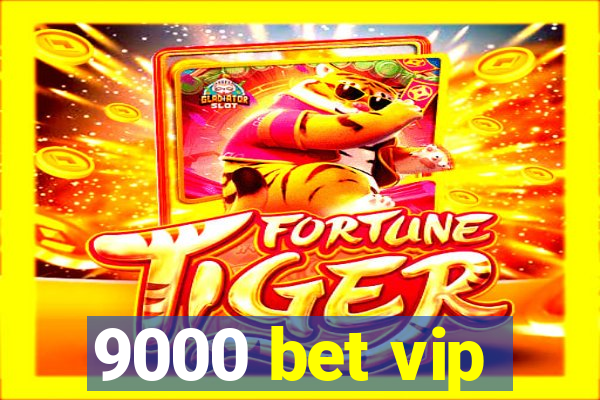 9000 bet vip