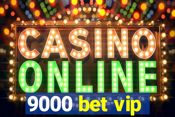 9000 bet vip