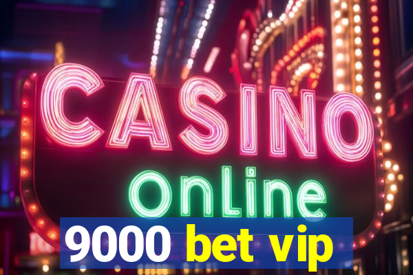 9000 bet vip