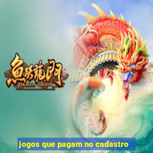 jogos que pagam no cadastro
