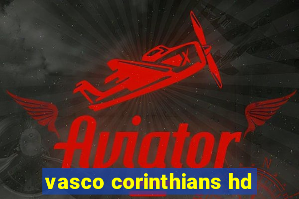 vasco corinthians hd