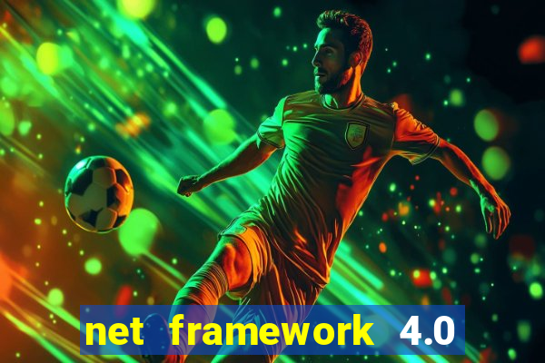 net framework 4.0 v 30319 windows 7
