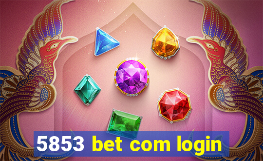 5853 bet com login