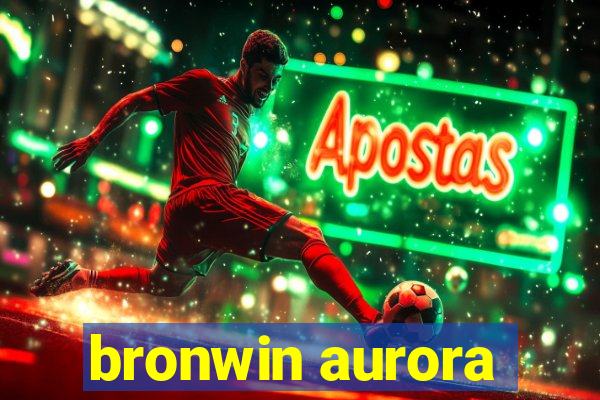bronwin aurora