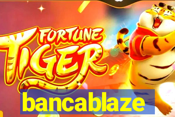 bancablaze