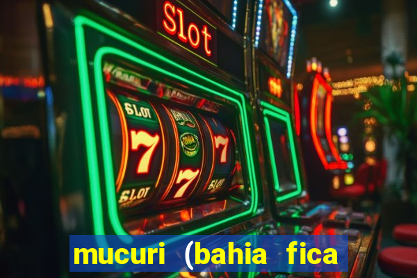 mucuri (bahia fica perto de onde)