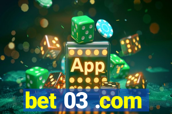 bet 03 .com