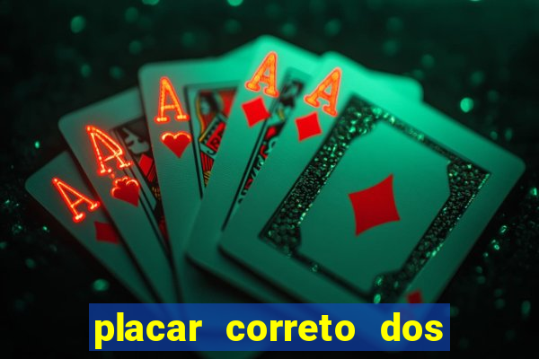 placar correto dos jogos de hoje