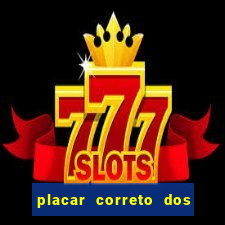 placar correto dos jogos de hoje