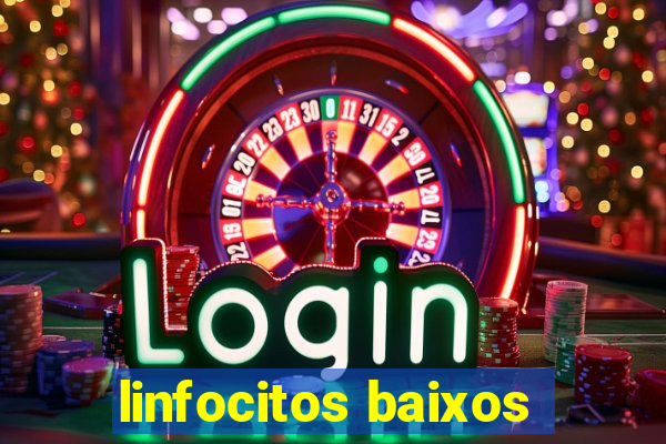 linfocitos baixos