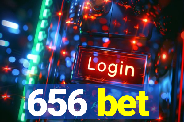 656 bet