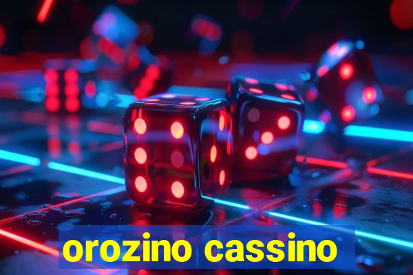 orozino cassino