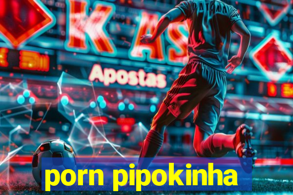 porn pipokinha