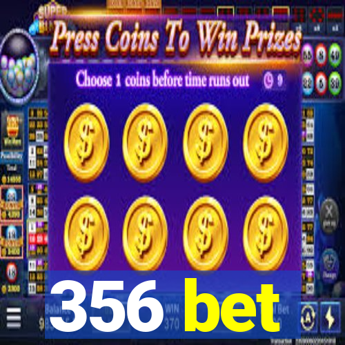 356 bet