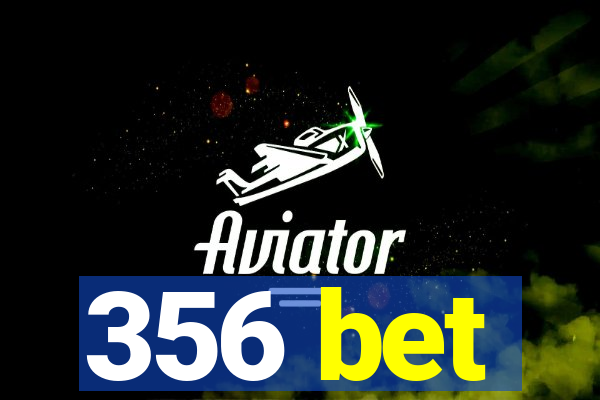 356 bet
