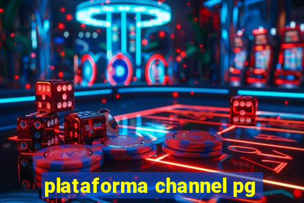 plataforma channel pg