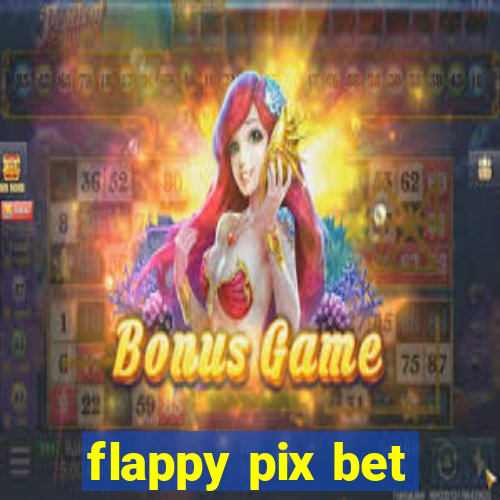 flappy pix bet
