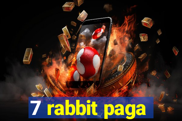 7 rabbit paga