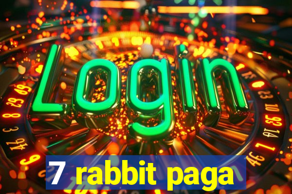 7 rabbit paga