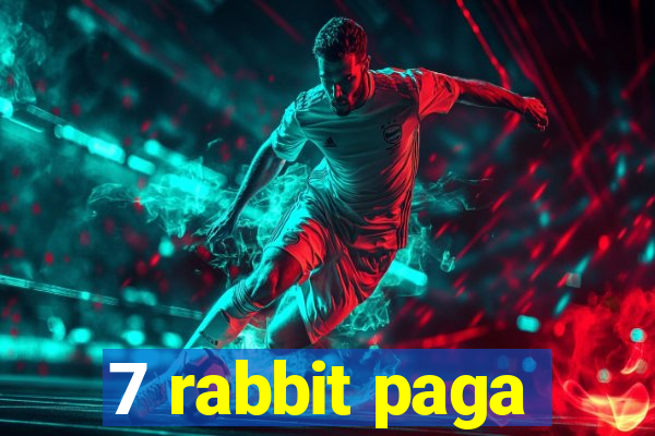 7 rabbit paga